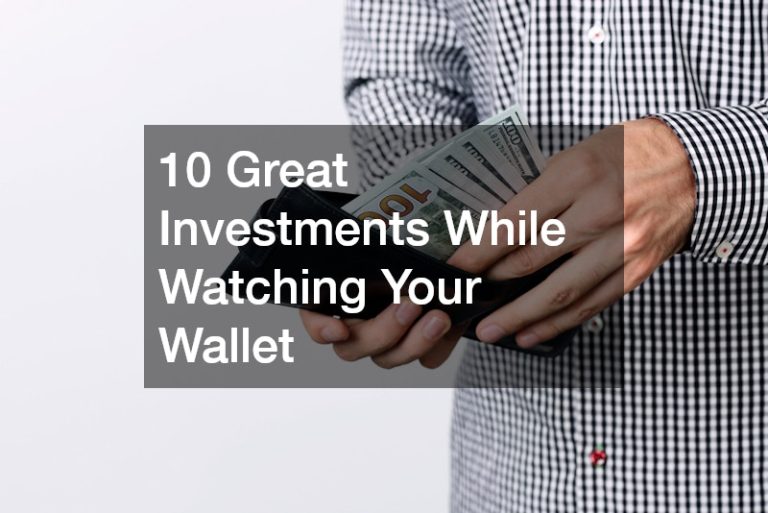 10 Great Investments While Watching Your Wallet